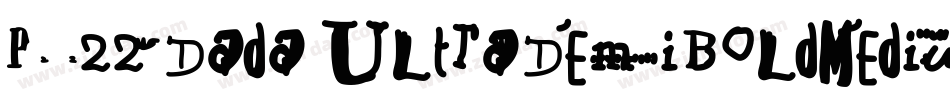 P22 Dada UltraDemiBoldMediumObliqueCondensed字体转换